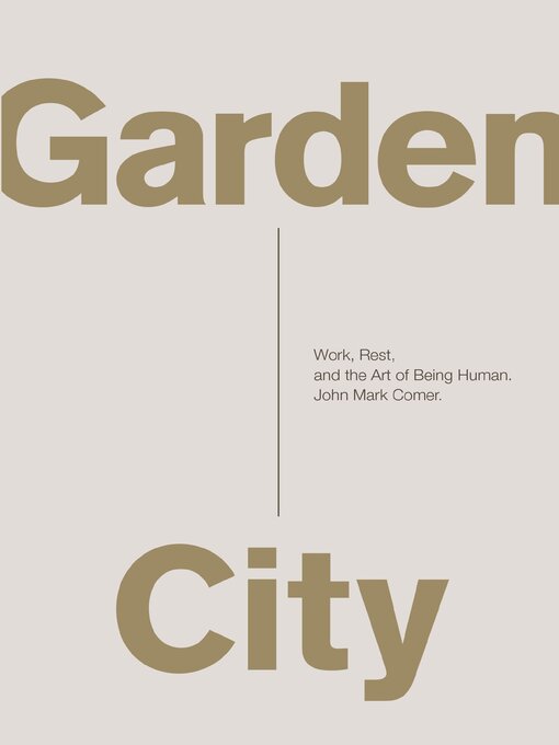 Title details for Garden City by John Mark Comer - Wait list